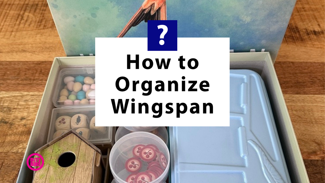 How to Organize Wingspan