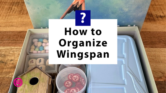 How to Organize Wingspan
