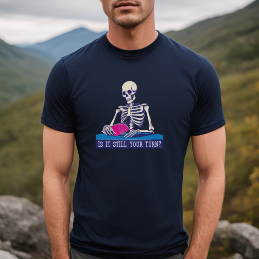Is it Still Your Turn Skeleton Adult Hoodie for Board Gamers
